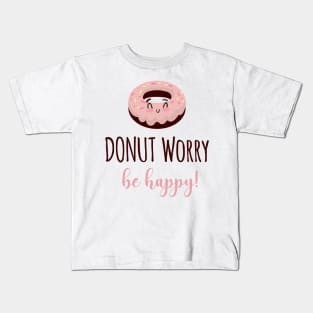 Donut Worry Be Happy Kids T-Shirt